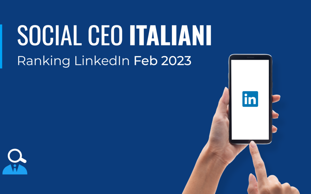 Social CEO Lab. I Group CEO dominano la Top 30 dei più seguiti su LinkedIn